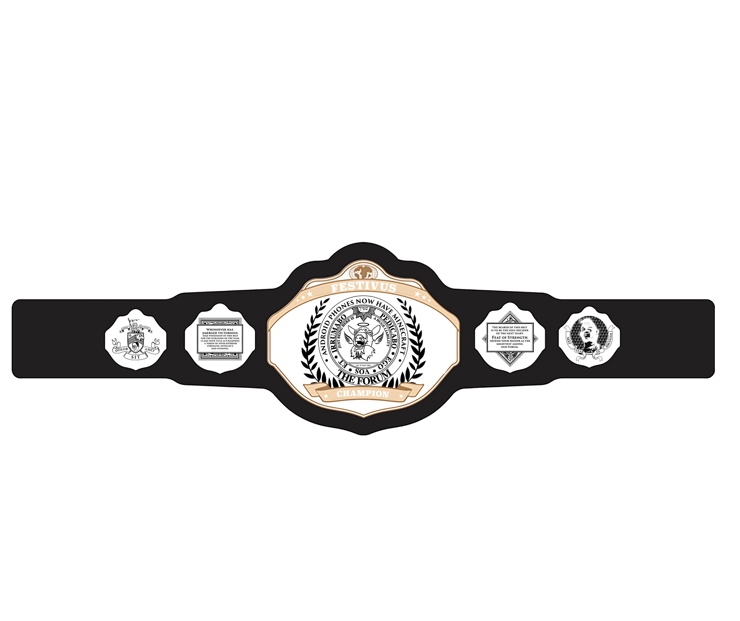 The Winner's Trophy, in the form of a Wrestling Belt, used custom graphics constructed in Adobe Photoshop. The seal on the front, containing inappropriate phrases in foreign languages, is but one of many inside jokes and easter-eggs hidden on the belt.